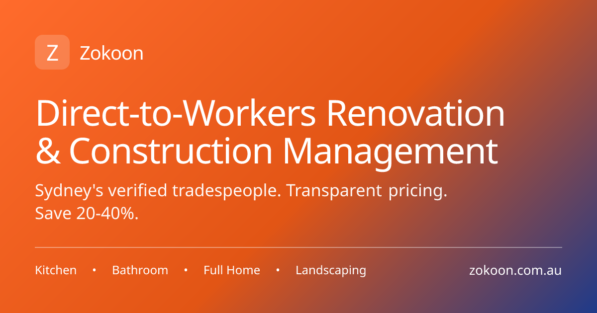 Zokoon | Direct to Workers Renovation & Construction Management Sydney ...